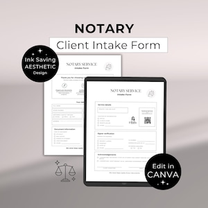 May include: A black and white notary client intake form displayed on a tablet and a printed sheet. The form includes fields for service details, signer verification, and acknowledgements. The design is labeled as "Ink Saving Aesthetic Design" and "Edit in Canva."