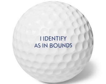 I Identify As In Bounds - 6pcs Golf Balls - Golf Gift Ideas - Golf Gifts for Him Her - Golf Bachelor Party - Funny Golf - Novelty Gold Balls