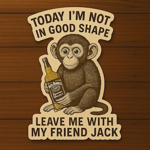 Sticker Drôle Singe “Pas en forme – Laisse moi avec Jack” texte drôle, holographique, Animaux, Stickers, Autocollant, décoratif, Mignon