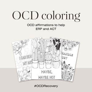 May include: Four black and white coloring pages with affirmations for people with OCD. The pages feature cacti, flowers, and the text "I can deal with my anxiety", "Maybe, maybe not", and "Handle doubt".