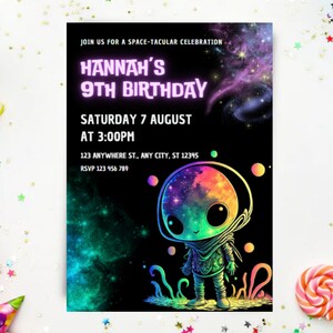 May include: A colorful invitation for a 9th birthday party with a space theme. The invitation features a cartoon alien with a galaxy inside its head, surrounded by stars and planets. The text reads "Join us for a space-tacular celebration Hannah's 9th Birthday Saturday 7 August at 3:00pm 123 Anywhere St., Any City, St 12345 RSVP 123 456 789".