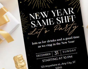 Peut inclure: Invitation de fête du Nouvel An noire avec des feux d'artifice dorés et le texte "NEW YEAR SAME SHIT Let's Party". Comprend les détails de l'événement : 31 décembre, à partir de 22h, et une adresse.