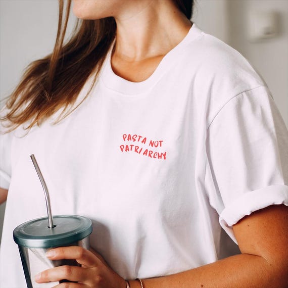 PASTA NOT PATRIARCHY・Patriarchy Shirt・Modernes Feministisches Shirt・Female Empowerment・Feminismus Shirt・Pride Shirt・Equality・Statement Shirt