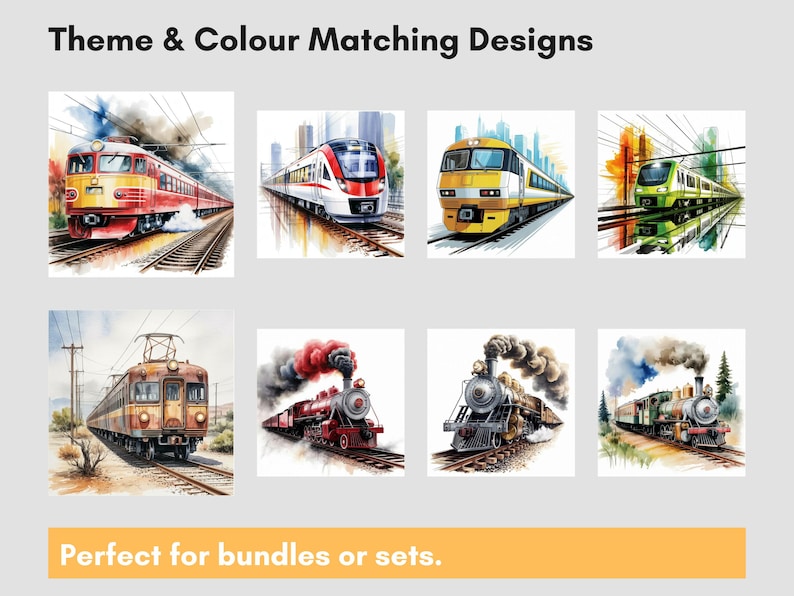 May include: Watercolor illustrations of various trains in different colors, including red, yellow, and green. The text "Theme & Colour Matching Designs" is at the top, and "Perfect for bundles or sets" is at the bottom.