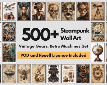 May include: A collection of steampunk-themed wall art prints. The image features various illustrations of vintage gears, retro machines, and portraits with a steampunk aesthetic. Text on the image reads "500+ Steampunk Wall Art" and "Vintage Gears, Retro Machines Set."