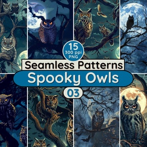 May include: A set of 15 spooky owl seamless patterns in a dark blue, green, and black color scheme. The patterns feature owls with glowing eyes, bats, and moons. The text "Seamless Patterns Spooky Owls 03" is displayed in a blue banner.