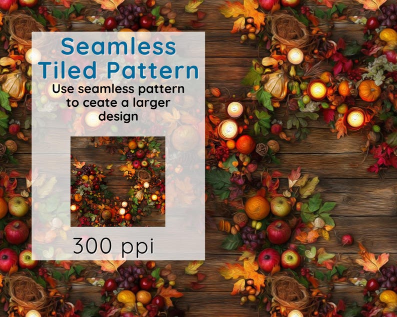 K&ouml;nnte beinhalten: Ein nahtloses Kachelmuster mit einem Kranz aus Herbstlaub, Fr&uuml;chten und Kerzen auf einem Holzgrund. Der Text "Seamless Tiled Pattern" und "Use seamless pattern to create a larger design" wird &uuml;ber dem Kranz angezeigt. Der Text "300 ppi" wird unter dem Kranz angezeigt.