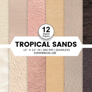 Puede incluir: Doce papeles digitales que presentan diversas texturas de arena en diferentes colores, incluyendo blanco, beige, rosa, marrón y gris. Los papeles miden 30,48 cm por 30,48 cm y tienen una resolución de 300 DPI. Son sin costuras y para uso comercial. El texto "TROPICAL SANDS" se muestra en una fuente grande.