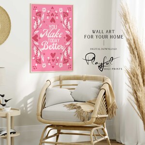 Valentine Wall Art, You Make Today Better, Digital Wall Art Print, Romantic Printable, Valentine Gift, Flower Poster, Trendy Valentine Decor