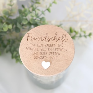 Vorratsglas Freundschaft|Vorratsglas mit Spruch| Geburtstagsgeschenk Freundin| Geschenkidee zum Geburtstag|Kleinigkeit vom Herzen|