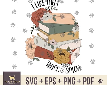 I Like Them Thick and Spicy SVG, Spicy Books PNG, Spicy Reader, Smut Books SVG