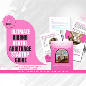 May include: A pink and white guide titled "Ultimate Airbnb Rental Arbitrage Startup Guide" with 14 pages. The guide includes easy-to-follow steps and a script. Additional pages and a smaller guide are also visible, with the text "Learn the basics on how to start your Airbnb business."