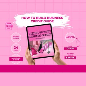 May include: A pink graphic promoting a business credit guide. The tablet screen displays "Level Up Your Business Credit." Additional text includes "Instant Access," "24 Pages," and "Download & Print." The background is pink.