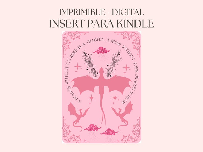 Pode incluir: Impress&atilde;o digital rosa para Kindle com um drag&atilde;o e texto. O design apresenta uma silhueta de drag&atilde;o central, dois drag&otilde;es menores e elementos decorativos. O texto diz: "Um drag&atilde;o sem seu cavaleiro &eacute; uma trag&eacute;dia, um cavaleiro sem seu drag&atilde;o est&aacute; morto."