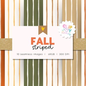 May include: A digital collection of 10 seamless images featuring vertical striped patterns in autumn colors including orange, olive green, and tan. A white rectangular label displays the text FALL striped, CLIP JOY STUDIOS, 10 seamless images, sRGB, 300 DPI.