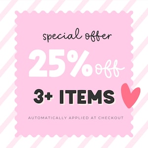May include: A pink square with a scalloped edge displays the text "special offer" above "25% off" and "3+ ITEMS". A pink heart is on the right side, and the text "AUTOMATICALLY APPLIED AT CHECKOUT" is below.