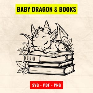May include: A black and white line drawing of a baby dragon sleeping on a stack of books. The dragon has closed eyes and a small wing. The books are stacked on top of each other and have a simple design. The text "BABY DRAGON & BOOKS" is at the top of the image. The text "SVG - PDF - PNG" is at the bottom of the image.
