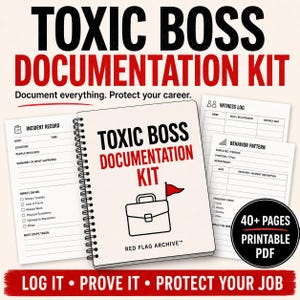 May include: A spiral-bound Toxic Boss Documentation Kit with a briefcase icon and red flag. Includes printable PDF pages for incident records, witness logs, and behavior patterns. Text includes Document everything. Protect your career. 40+ pages.