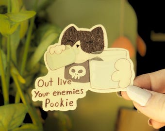 Out Live Your Enemies Pookie Waterproof Vinyl Self Care Cat Sticker