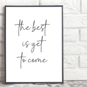 The Best is yet to Come Printable Wall Art, Motivational Poster for ...