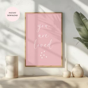 Rose Rosa You Are Loved Druckbare Kunst INSTANT DOWNLOAD Valentinstag, Jubiläum, Geburtstag, Kunstwerk für jemanden, den Sie lieben PLAN09