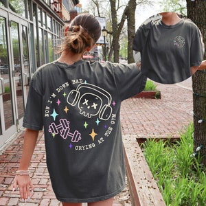 Now I&#39;m Down Bad Crying At The Gym, Cute Oversized Shirt, Gift for Wife, Gift For Friend, Concert Shirt, Gym Shirt, Funny Shirts For Women
