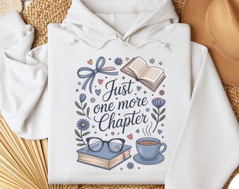 Just One More Chapter Book Sweatshirt, Reading Cozy Sweater, Bookish Merch, Booktok Sweatshirt, Cozy Sweatshirt For Women