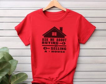 Real Estate Agent Short Sleeve T-Shirt, Ask Me About Buying or Selling a House Shirt Realtor Marketing, Real Estate Shirt