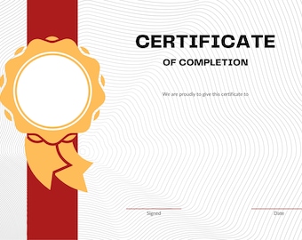 May include: A certificate of completion with a red and yellow seal. The text "CERTIFICATE OF COMPLETION" is at the top of the document. The text "We are proudly to give this certificate to" is below the title. The text "Signed" and "Date" are at the bottom of the document.