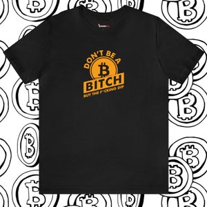 Bitcoin Shirt, Crypto Shirt, HODL Shirt, Buy The Dip Shirt