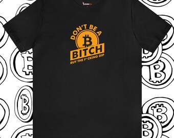 Bitcoin Shirt, Crypto Shirt, HODL Shirt, Buy The Dip Shirt