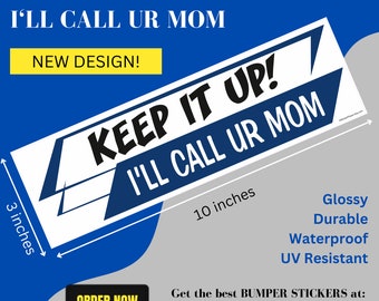 La pegatina para el parachoques dice "¡SÍGUELO, llamaré a tu mamá!". Los saca de ahí. El estilo llama la atención. El mensaje los hace reír, relajarse y comportarse.