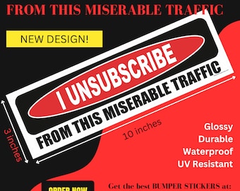 ¡La pegatina para el parachoques dice que me doy de baja de este tráfico miserable! El estilo atrevido llama la atención. El mensaje hace sonreír y relajar a los demás.