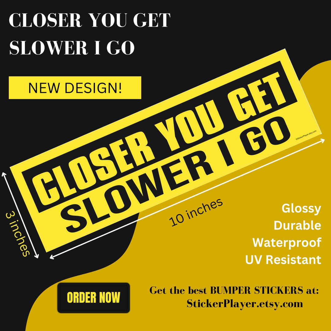 Getting Close Sticker Bumper Sticker Helps Prevent Tailgating