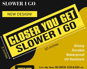 La pegatina para el parachoques ayuda a evitar que se conduzca demasiado cerca del vehículo "Más cerca estás, más lento voy". El estilo de advertencia llama la atención. Sonríen, se relajan y retroceden.