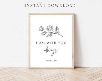 Matthew 28:20 Printable Wall Art, I am With You Always, Bible Verse Printable, Scripture Wall Art, Christian Wall Decor, Christian Gift