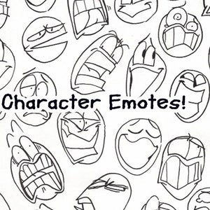 May include: A black and white illustration of various cartoon faces expressing different emotions. The text "Character Emotes!" is written in the centre of the image.