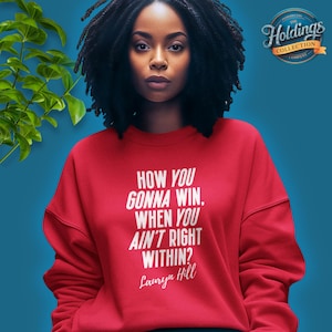 Hip Hop Inspired Quote Sweatshirt, Black Culture Pride Unisex Top - How you gonna win when you ain&#39;t right within? - Crewneck Pullover