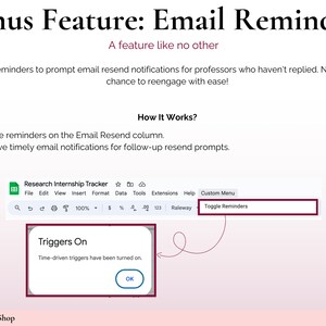 May include: A screenshot of a computer screen showing a spreadsheet program with a button labeled "Toggle Reminders". The button is highlighted in red. A pop-up window with the text "Triggers On" and a button labeled "OK" is visible. The text "Research Internship Tracker" is visible in the top left corner of the screen.