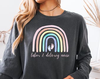 Labor and Delivery Nurse Long Sleeve Shirt Comfort Colors