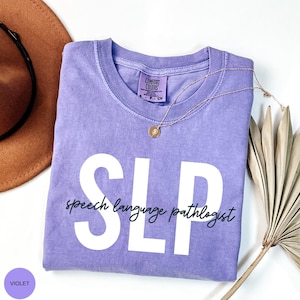 Comfort Colors SLP Shirt, Speech Language Pathologist Shirt, SLP T-Shirt, Speech Teacher Shirt, SLP Sweatshirts, Graduation Gift for slp
