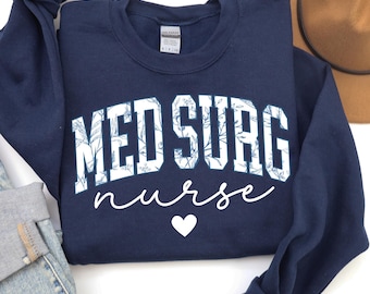 Floral Medsurg Nurse Sweatshirt, Med Surg Nurse Crewneck , Medical Surgical Nurse Gift, Nurse Sweater, Medsurg Nurse Gifts, Med Surg Nurse