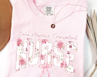 Comfort Colors Coquette Bone Marrow Transplant Nurse Shirt