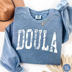 Floral Doula Comfort Colors Sweatshirt, Birth Doula Gift, Pregnancy Sweatshirts, Labor And Delivery Gift, Baby Nurse Gifts, , Midwife