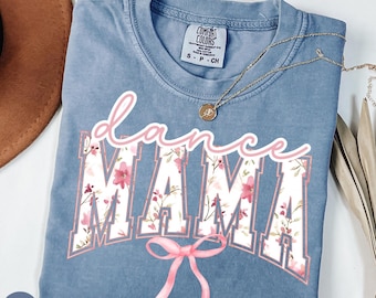 Comfort Colors Coquette Dance Mama Shirt, Dance Mom Gift