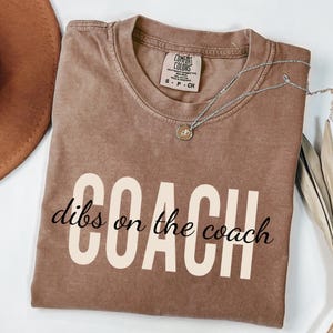 Comfort Colors Dibs On The Coach Shirt, Coach Shirts, Coachs Wife Shirt, High School Coach Wife Shirt, Funny Shirt Mom, Coach Wife Shirt