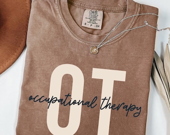 Occupational Therapy Shirt, Trendy Comfort Colors OT Shirt, OTA TShirt, Occupational Therapist TShirts Occupational Therapy Assistant Shirts