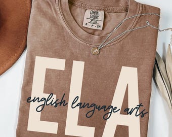 ELA Teacher Trendy Comfort Colors Shirt, English Teacher Shirt, English Language Arts Teacher Shirt, Back To School Shirt, Graduation Gift