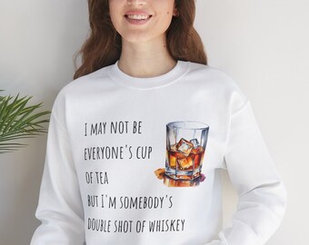 Unisex Sweatshirt, heavy blend crewneck sweater, statement sweatshirt, crewneck pullover "I may not be everyone's cup of tea..."