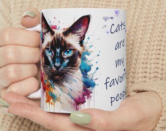 Cats are my favorite people coffee mug 11oz, mug for Cat Lovers, funny mug, Siamese cat portrait